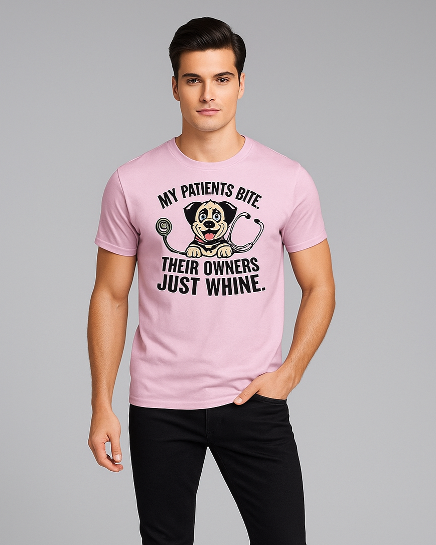 My Patients Bite. Their Owners Just Whine - Veterinarian T-shirt, Mocktops t-shirt