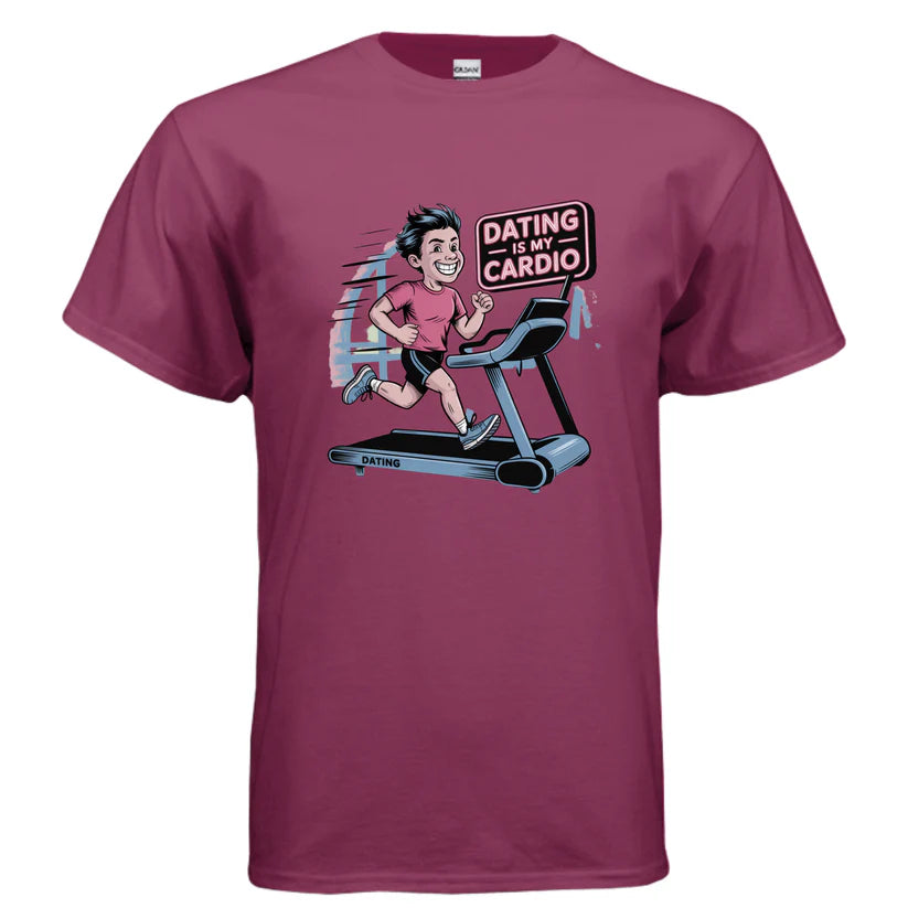Dating Is My Cardio T-Shirt - Humorous Relationship Workout Tee