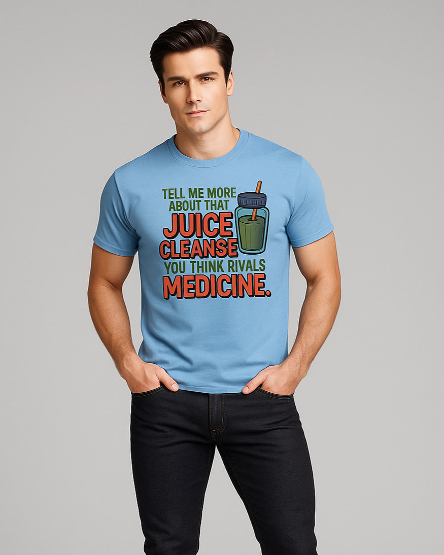 Tell Me More About That Juice Cleanse You Think Rivals Medicine - Doctor T-shirt, Mocktops t-shirt