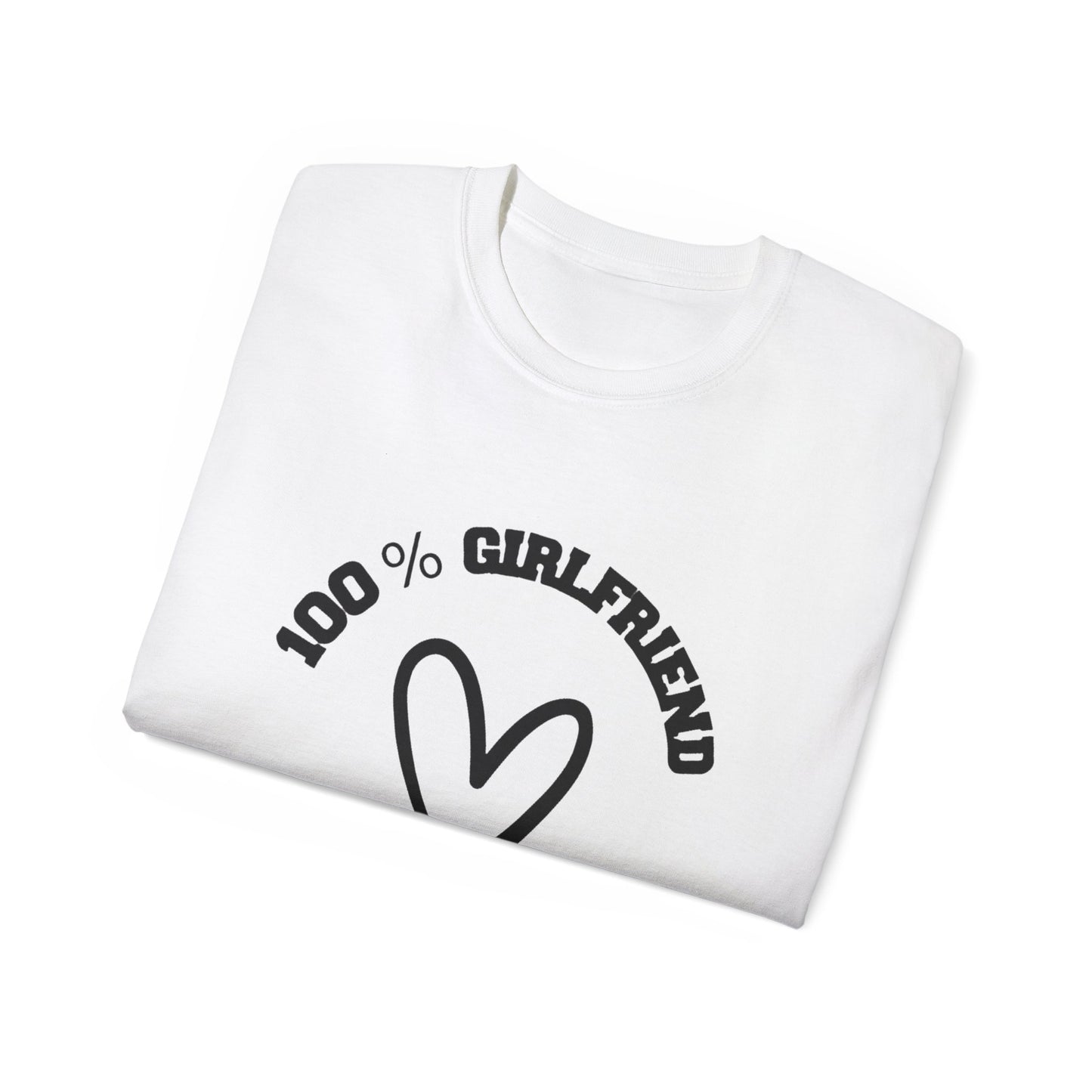 100% Girlfriend Material Graphic Tee – Funny Women's Classic Fit Gildan T-Shirt