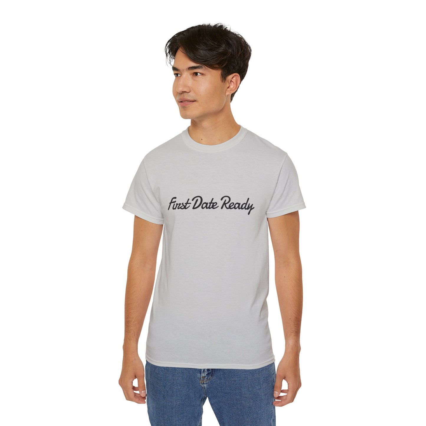 First Date Ready T-Shirt - Confident Dating Apparel