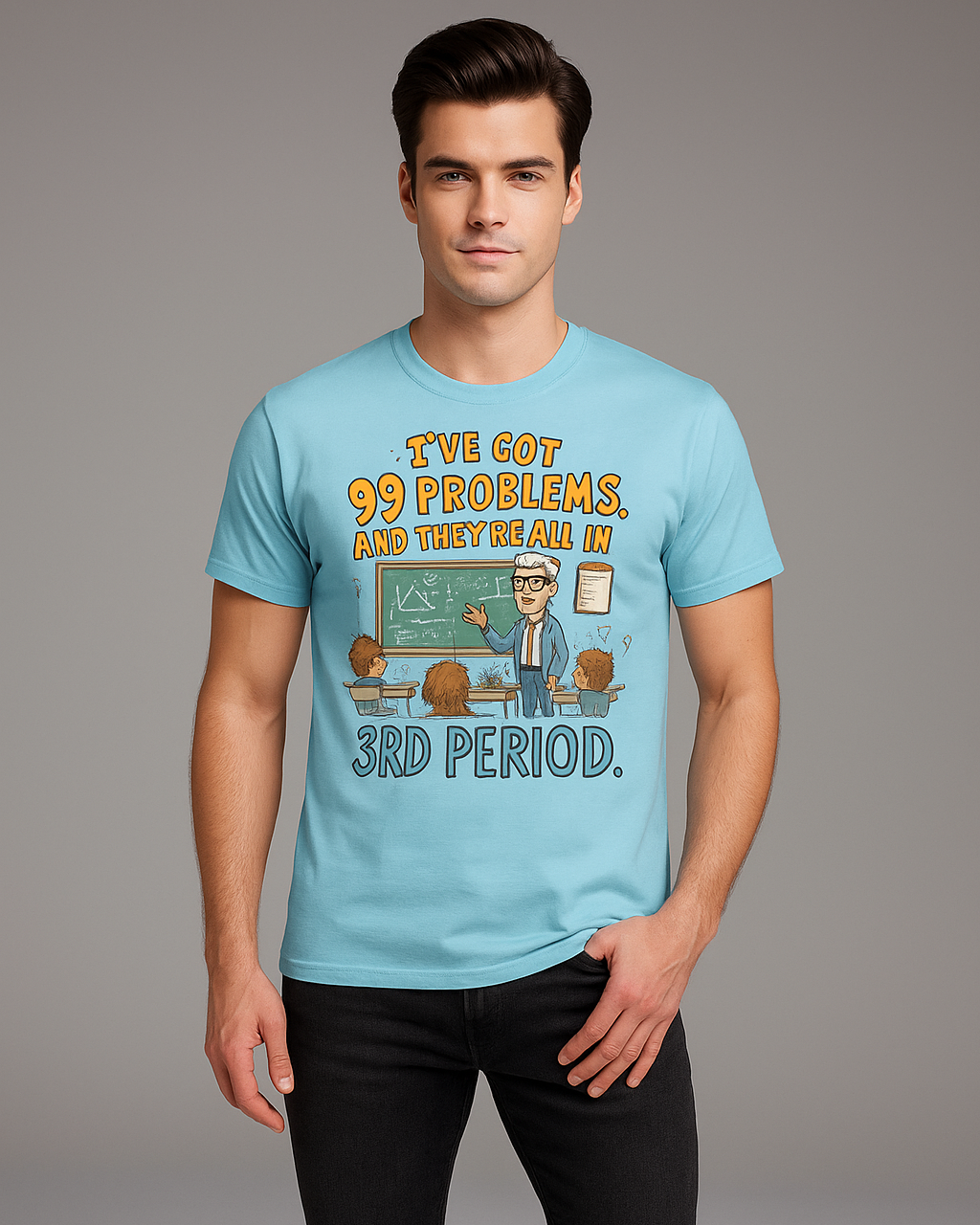 I've Got 99 Problems, And They're All In 3rd Period Tshirt, Teacher T-shirt, Mocktops t-shirt