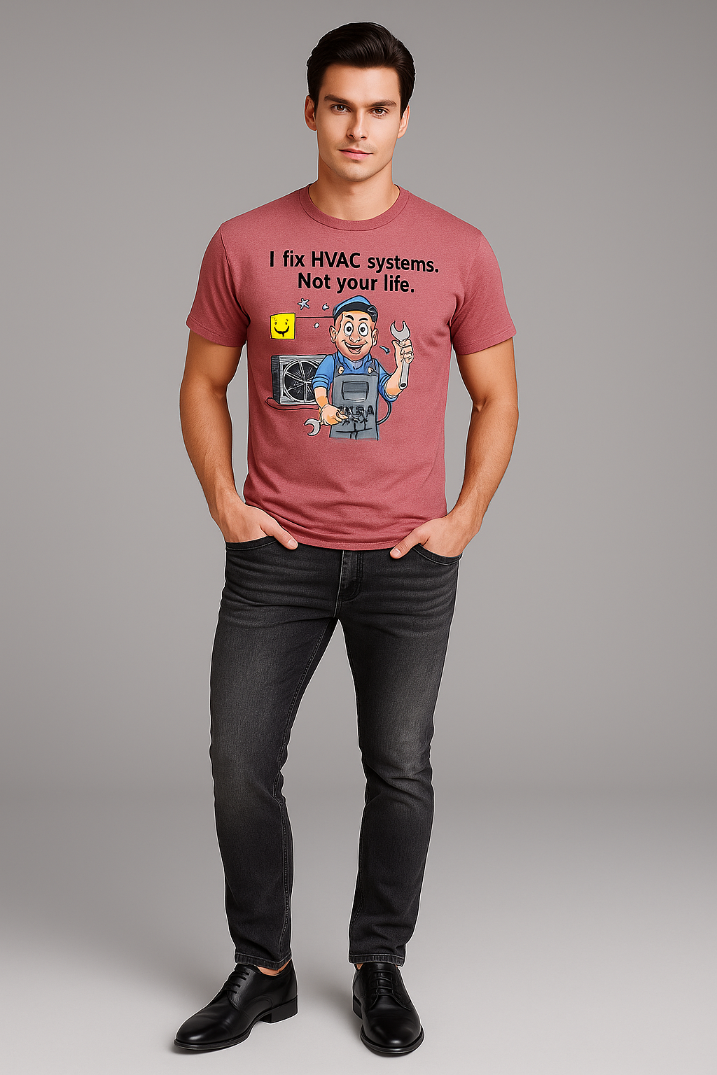 I Fix HVAC Systems. Not Your Life - HVAC T-shirt, Mocktops t-shirt