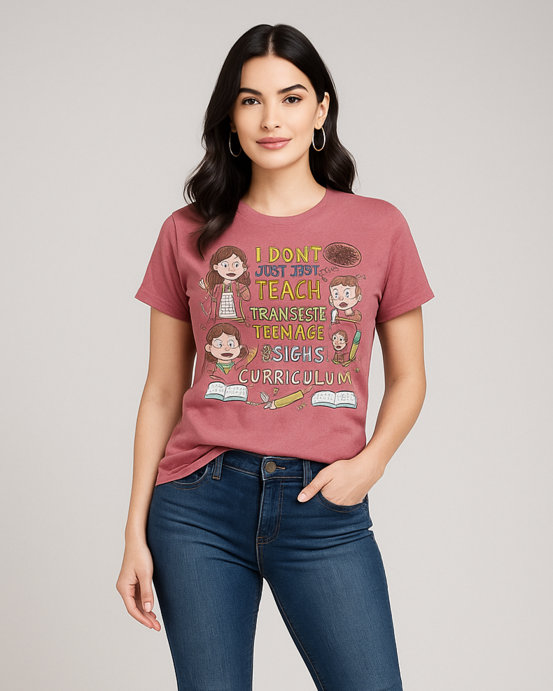 I Don't Just Teach I Translate Teenage Sighs Into Curriculum Tshirt, Teacher T-shirt, Mocktops t-shirt