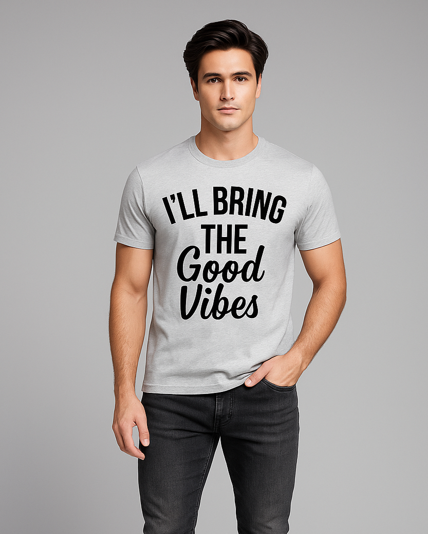 I'll Bring The Good Vibes - Funny T-shirt, Mocktops t-shirt