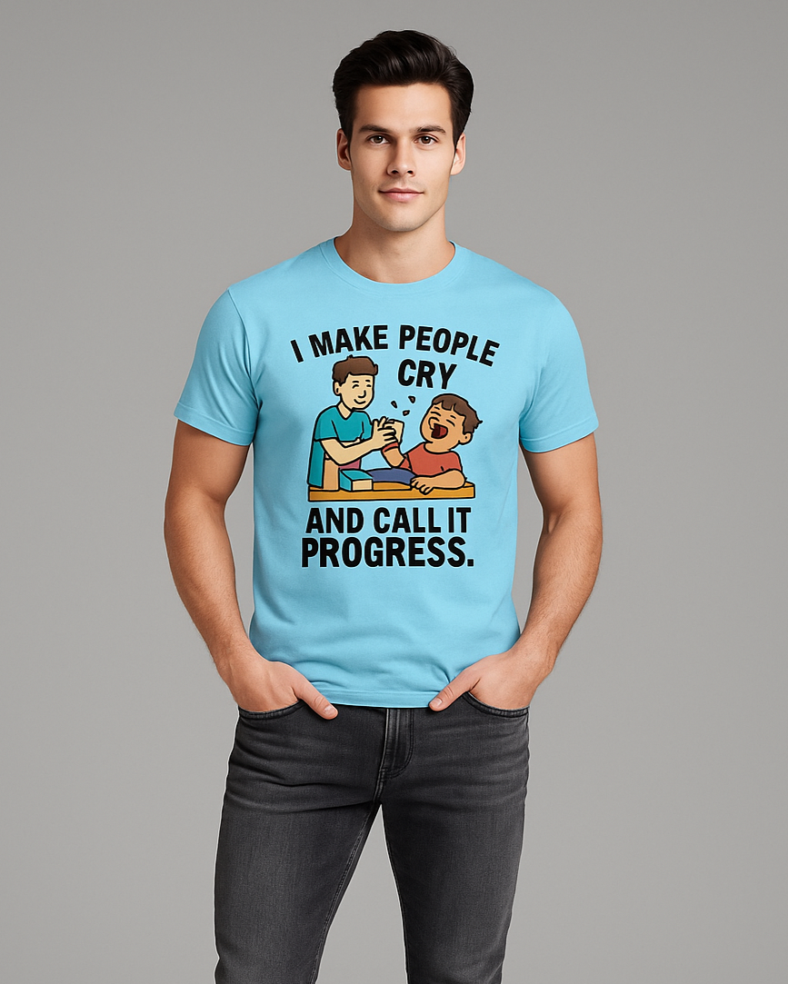 I Make People Cry And Call It Progress - Physical Therapist T-shirt, Mocktops t-shirt