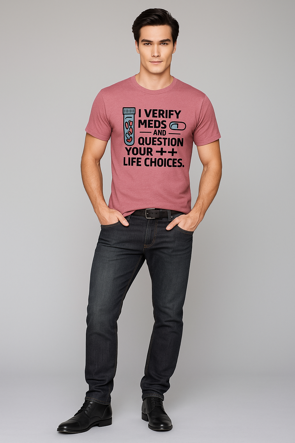I Verify Meds and Question Your Life Choices - Pharmacist T-shirt, Mocktops t-shirt