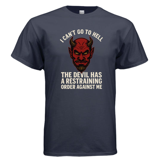 Signature Mocktops - I can’t go to hell. The devil has a restraining order against me