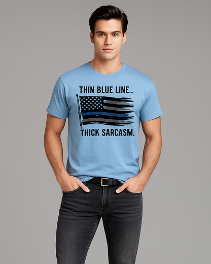 Thin Blue Line... Thick Sarcasm - Police T-shirt, Mocktops t-shirt
