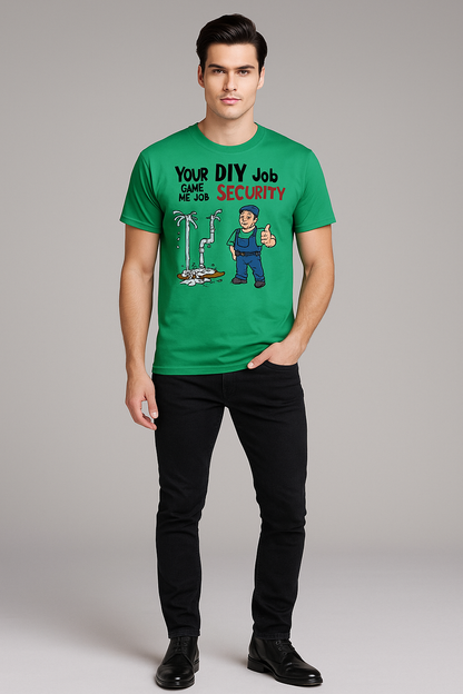 Your DIY Job Gave Me Job Security - Plumber T-shirt, Mocktops t-shirt