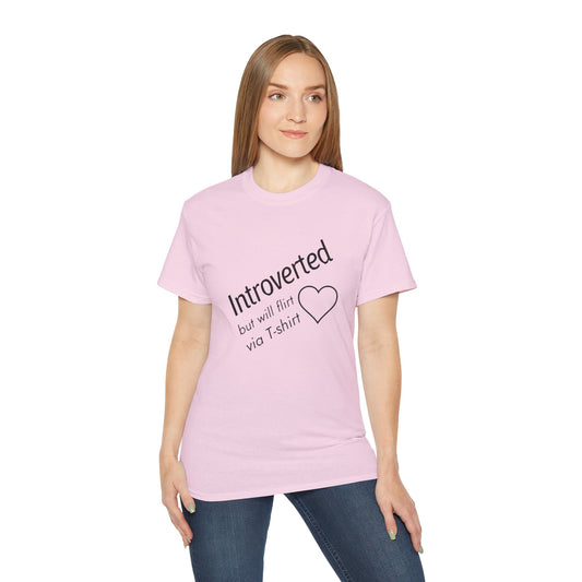 Introverted But Will Flirt Via T-Shirt - Funny Quiet Personality Tee