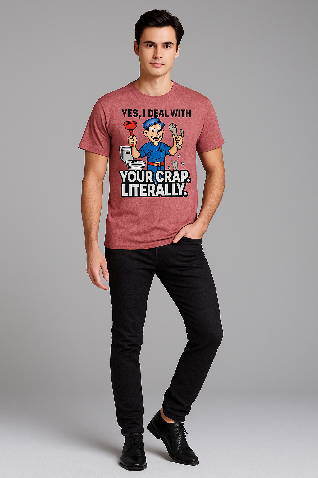 Yes, I Deal with Your Crap. Literally. - Plumber T-shirt, Mocktops t-shirt