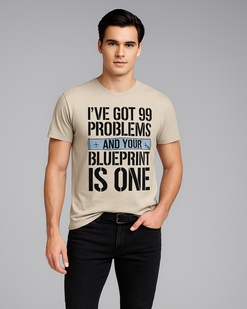 I've Got 99 Problems and Your Blueprint Is One - Carpenter T-shirt, Mocktops t-shirt