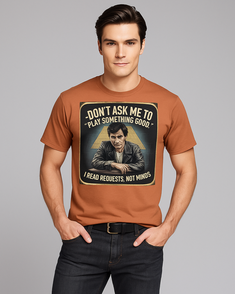 Don't Ask Me To Play Something Good T-shirt, Funny Musician T-shirt, Mocktops T-shirt