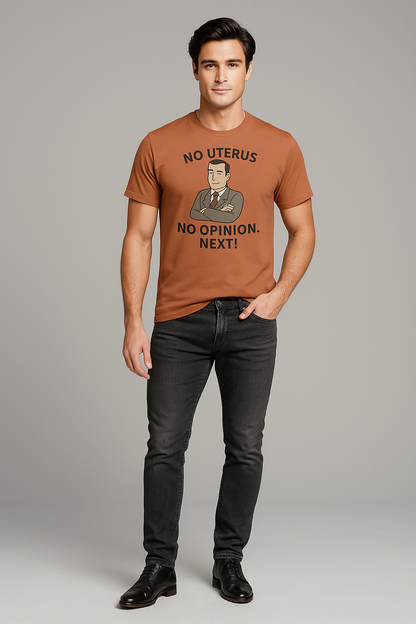 No Uterus No Opinion. Next! - OB/GYN T-shirt, Mocktops t-shirt