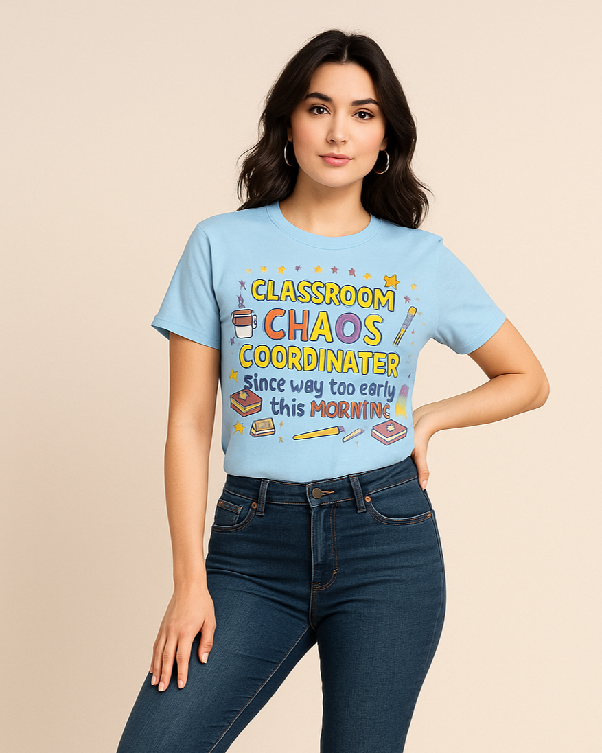 Classroom Chaos Coordinator Since Way Too Early This Morning Tshirt, Teacher T-shirt, Mocktops t-shirt