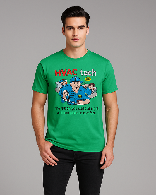 HVAC Tech: The Reason You Sleep At Night And Complain In Comfort - HVAC T-shirt, Mocktops t-shirt