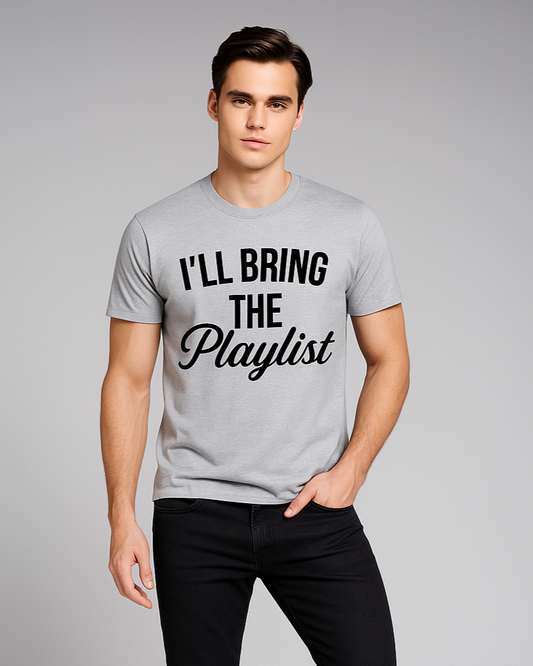 I'll Bring The Playlist - Funny T-shirt, Mocktops t-shirt