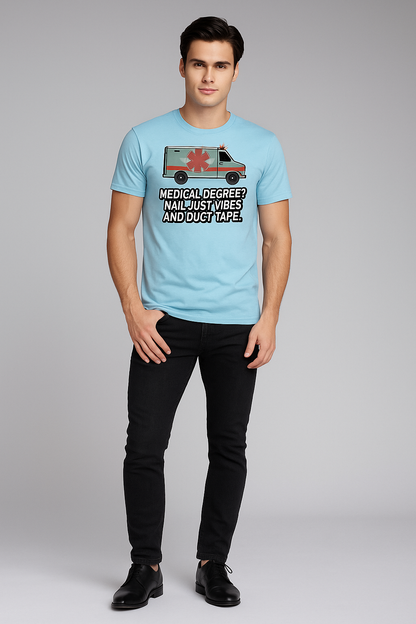 Medical Degree? Nah. Just Vibes and Duct Tape - EMT/Paramedic T-shirt, Mocktops t-shirt