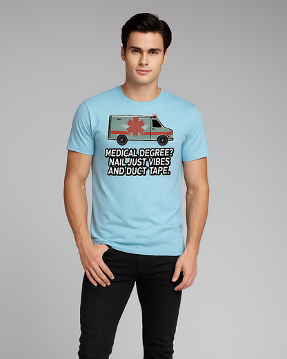 Medical Degree? Nah. Just Vibes and Duct Tape - EMT/Paramedic T-shirt, Mocktops t-shirt