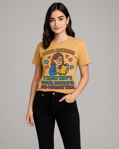 chool Counselor, I Know Who's Dating, Breaking Up, And Probably Lying Tshirt, Counselor T-shirt, Mocktops t-shirt