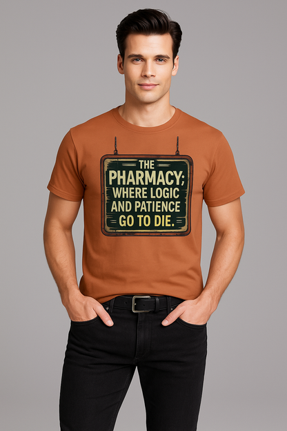 The Pharmacy: Where Logic and Patience Go To Die - Pharmacist T-shirt, Mocktops t-shirt
