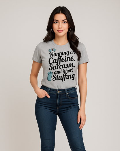 Running on Caffeine, Sarcasm, and Short Staffing - Nurse T-shirt, Mocktops t-shirt