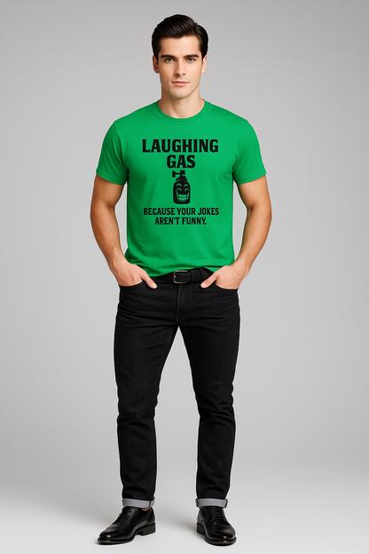 Laughing Gas Because Your Jokes Aren't Funny - Dentist T-shirt, Mocktops t-shirt