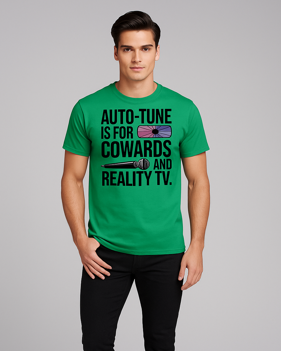 Auto-tune Is For Cowards and Reality TV Tshirt, Singer T-shirt, Mocktops t-shirt