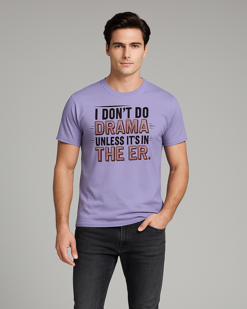 I Don't Do Drama, Unless It's In The ER - Doctor T-shirt, Mocktops t-shirt