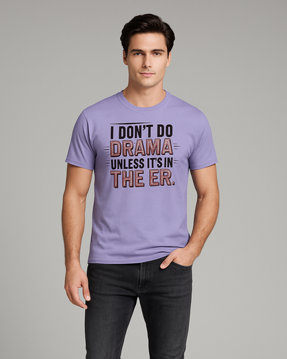 I Don't Do Drama, Unless It's In The ER - Doctor T-shirt, Mocktops t-shirt