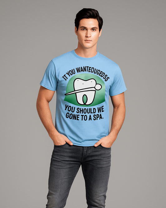 If You Wanted Gentle, You Should've Gone To a Spa - Dentist T-shirt, Mocktops t-shirt