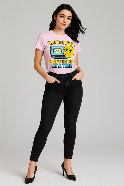Living the Dream... One Parent Email At A Time Tshirt, Teacher T-shirt, Mocktops t-shirt