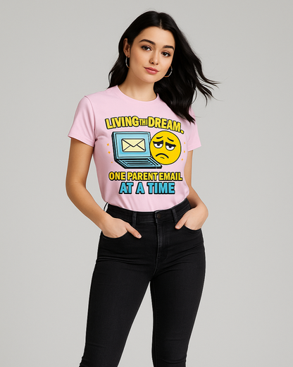 Living the Dream... One Parent Email At A Time Tshirt, Teacher T-shirt, Mocktops t-shirt
