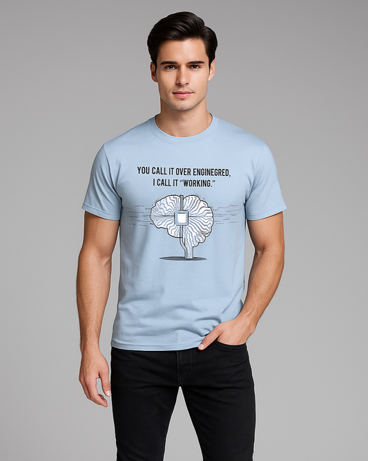 You Call It Over-Engineered, I Call It "Working" - Programmer/IT T-shirt, Mocktops t-shirt