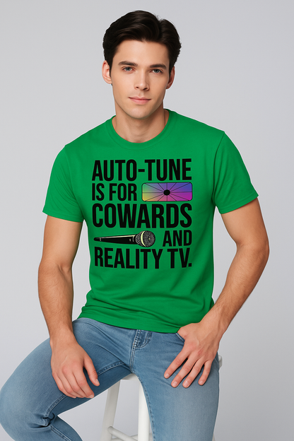 Auto-tune Is For Cowards and Reality TV Tshirt, Singer T-shirt, Mocktops t-shirt