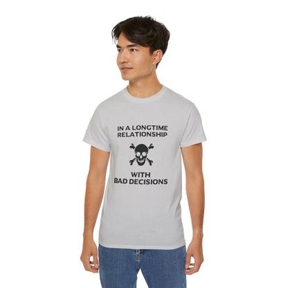 In a Longtime Relationship with Bad Decisions – Funny Gildan G500 Graphic Tee