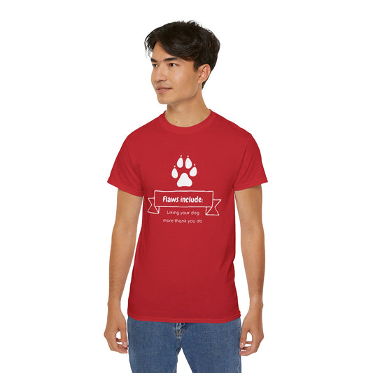 Flaws Include Liking Your Dog More Than You Do T-Shirt - Dog Lover Humor Tee