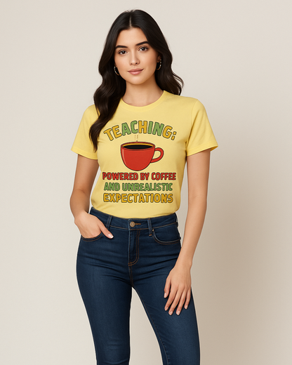 Teaching: Powered By Coffee And Unrealistic Expectations Tshirt, Teacher T-shirt, Mocktops t-shirt