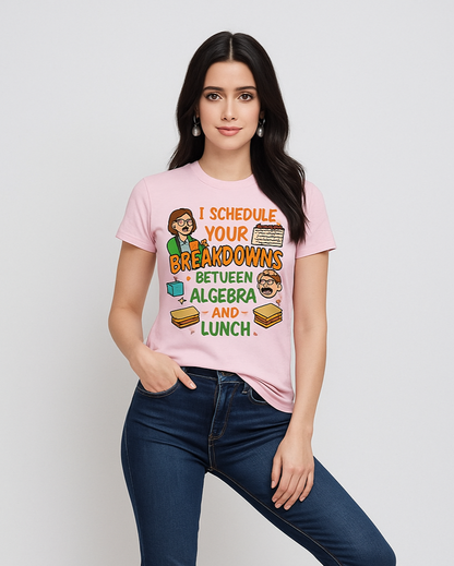 I Schedule Your Breakdowns Between Algebra and Lunch Tshirt, Counselor T-shirt, Mocktops t-shirt