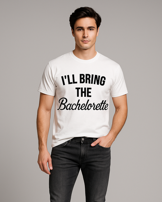 I'll Bring The Bachelor - Funny T-shirt, Mocktops t-shirt