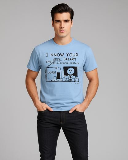 I Know Your Salary and Browser History - HR/Corporate T-shirt, Mocktops t-shirt