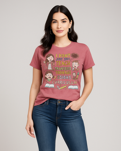 I Don't Just Teach I Translate Teenage Sighs Into Curriculum Tshirt, Teacher T-shirt, Mocktops t-shirt