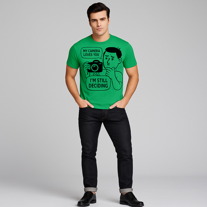 My Camera Loves You. I'm Still Deciding Tshirt, photographer T-shirt, Mocktops t-shirt