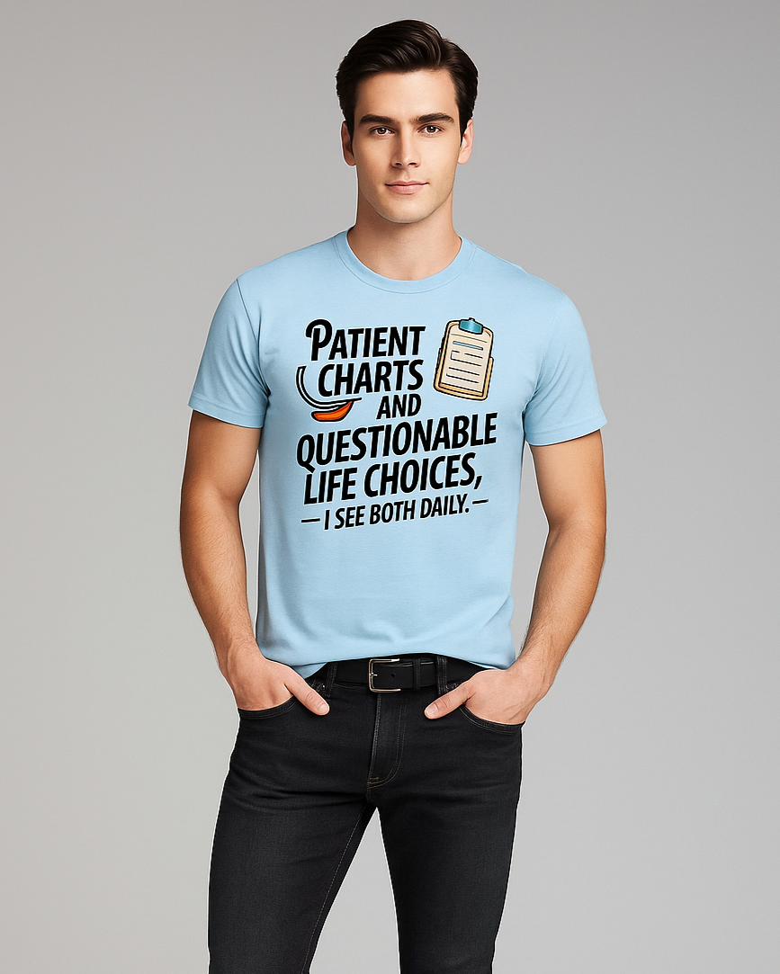 Patient Charts and Questionable Life Choices, I See Both Daily - Doctor T-shirt, Mocktops t-shirt