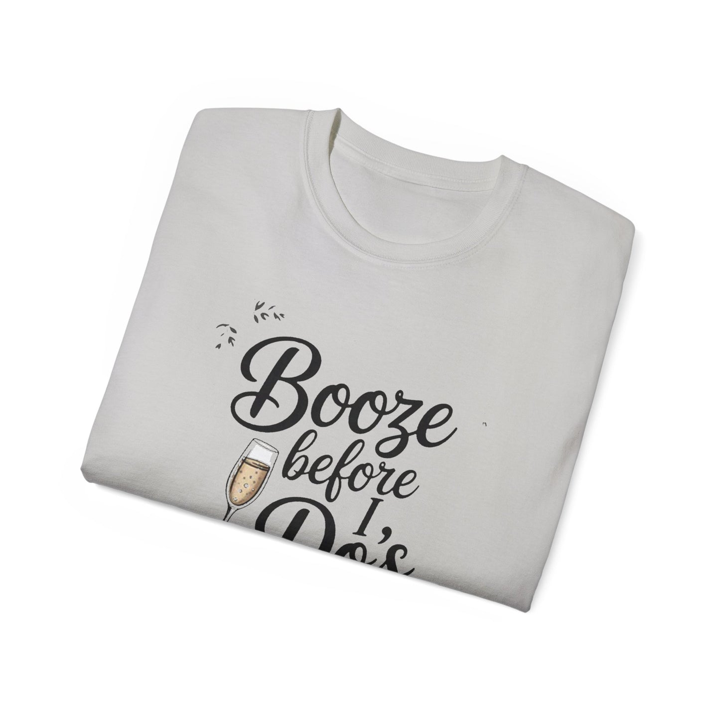 Booze Before Do's T-Shirt - Bachelorette Party Tee