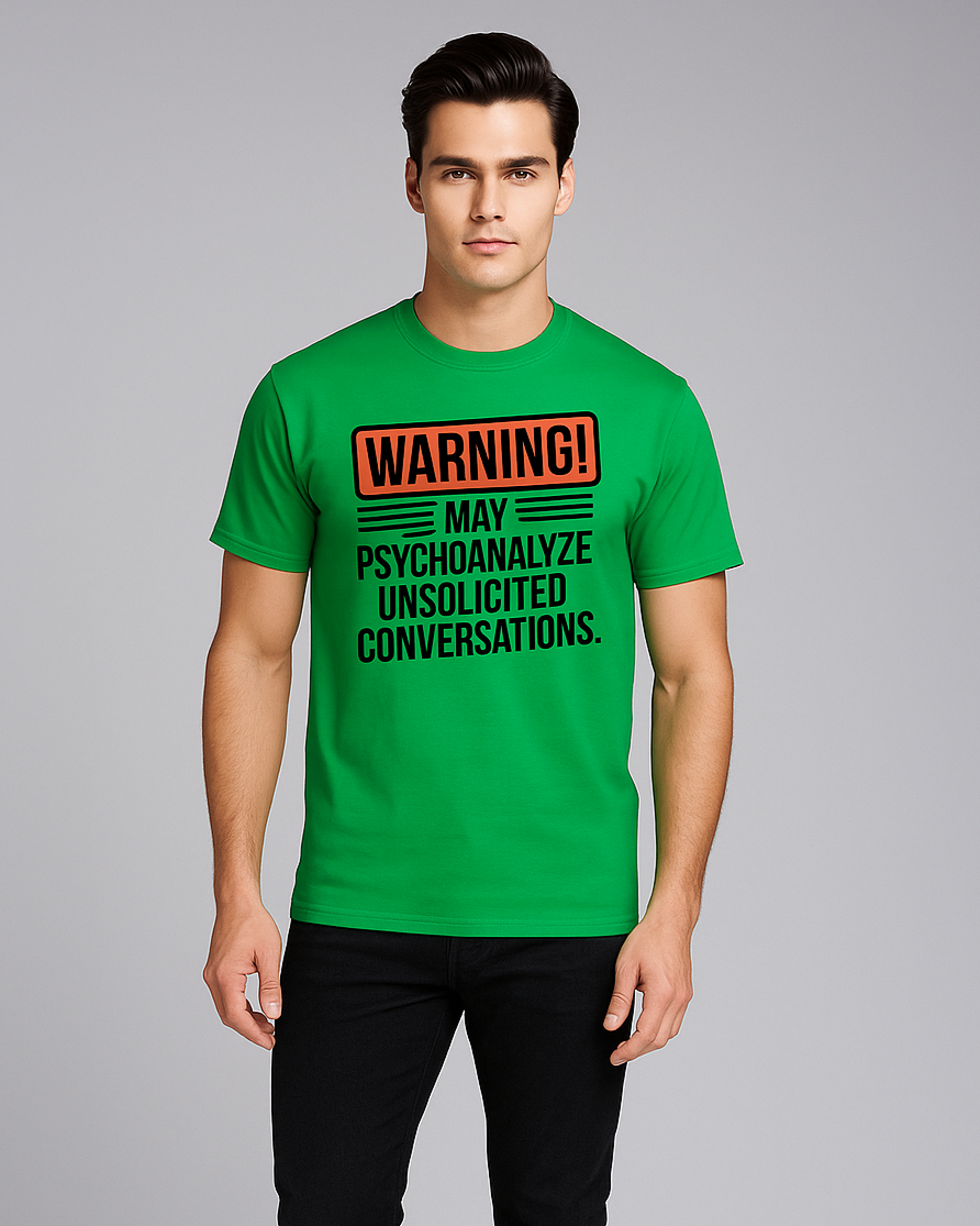 Warning! May Psychoanalyze Unsolicited Conversations - Therapist/Psychologist T-shirt, Mocktops t-shirt