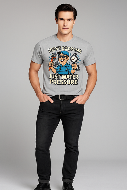 I Don't Do Drama, Just Water Pressure - Plumber T-shirt, Mocktops t-shirt