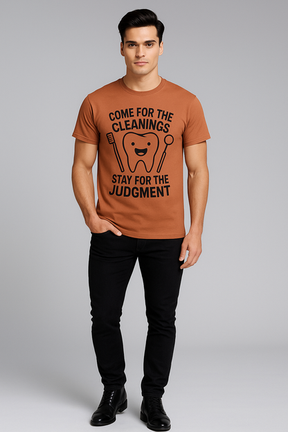 Come For The Cleanings Stay For The Judgment - Dentist T-shirt, Mocktops t-shirt