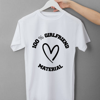 100% Girlfriend Material Graphic Tee – Funny Women's Classic Fit Gildan T-Shirt